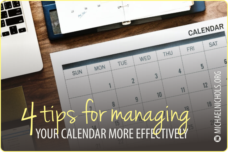 Tips to Manage Calendar Effectively Michael Nichols Simple Leadership