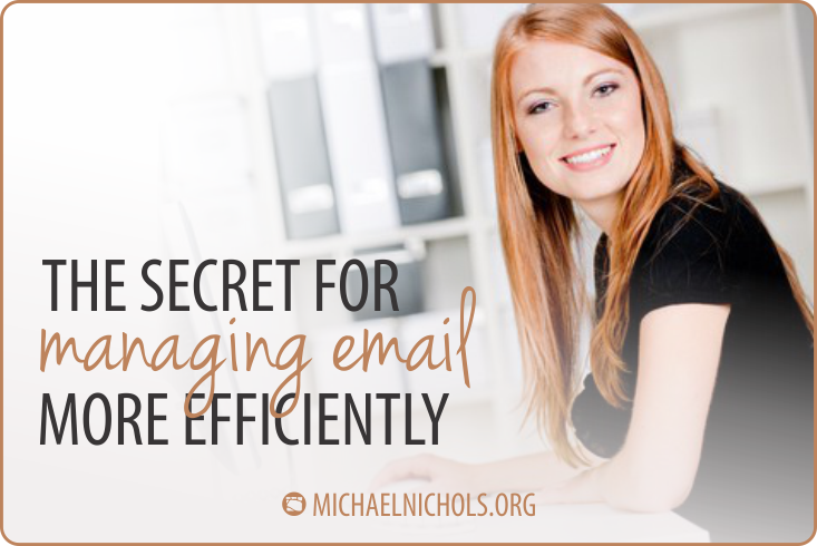 Manage Email More Efficiently Michael Nichols Simple Leadership