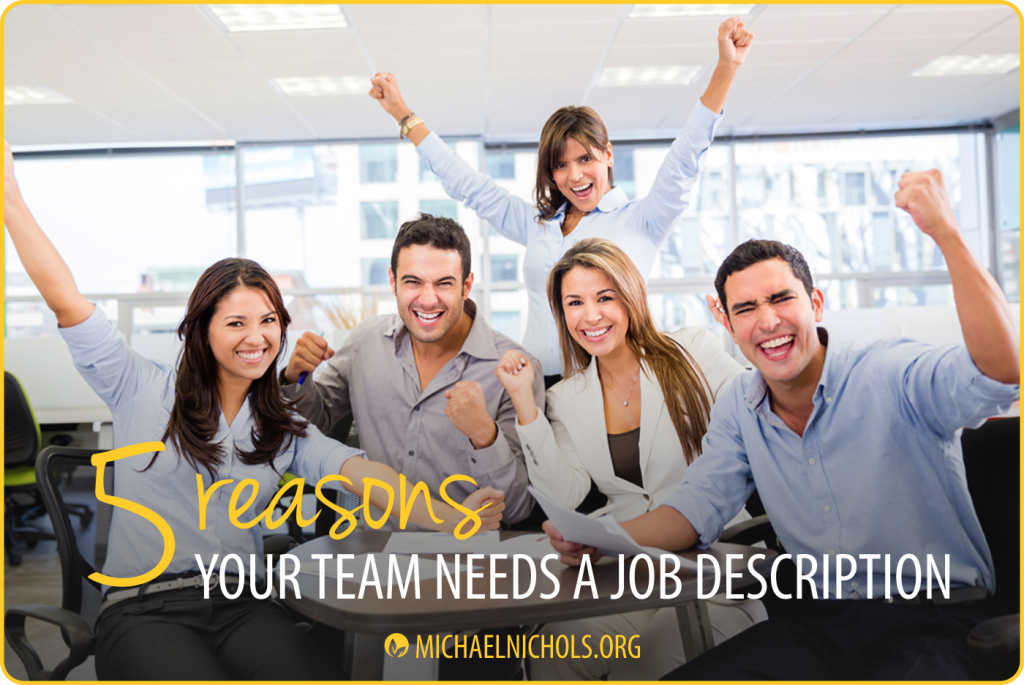 Job Description - 5 Reasons Your Team Needs It | Michael Nichols - Leadership Made Simple